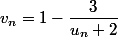 v_n=1-\dfrac{3}{u_n+2}
